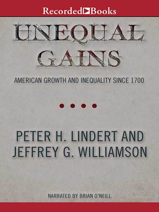 Title details for Unequal Gains by Peter H. Lindert - Available